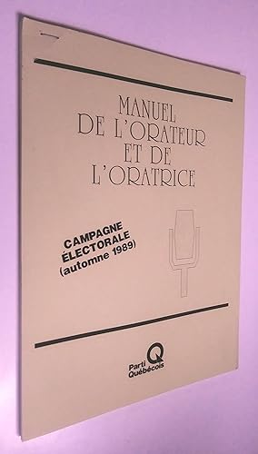 Manuel de l"orateur et de l'oratrice. Campagne électorale (automne 1989)