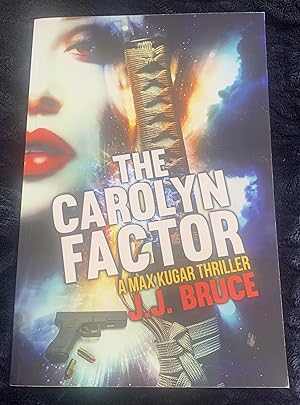 The Carolyn Factor (a Max Kugar Thriller)