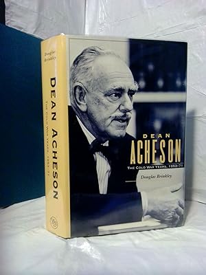 DEAN ACHESON: THE COLD AWR YEARS, 1953-1971 [INSCRIBED]