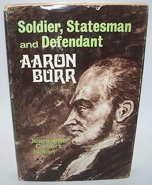 Soldier, Statesman and Defendant: Aaron Burr