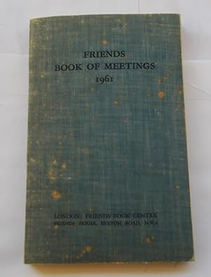 Book of Meetings of the Yearly Meetings of London and Ireland of the Religious Society of Friends...