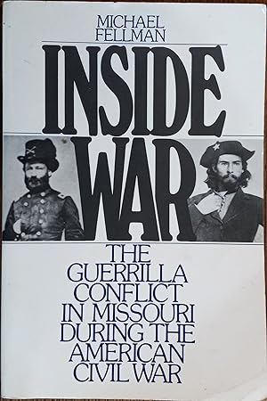 Inside War: The Guerrilla Conflict in Missouri During the Civil War