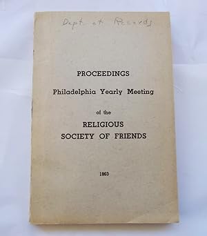 Proceedings Philadelphia Yearly Meeting of the Religious Society of Friends 1963 By adjournments ...