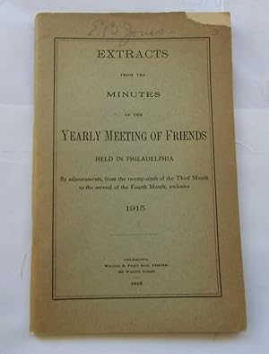 Extracts from the Minutes of the Yearly Meeting of Friends Held in Philadelphia, By adjournments,...