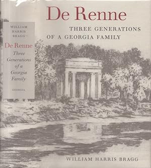De Renne: Three Generations of a Georgia Family Wormsloe Foundation Publications Number Twenty-On...