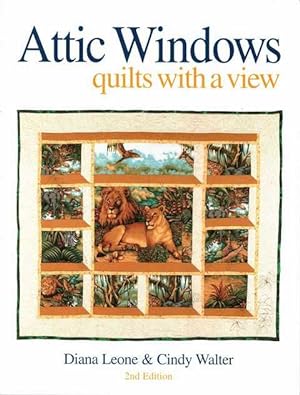 Attic Windows: Quilts With a View