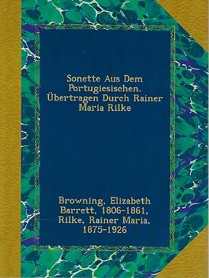 Sonette Aus Dem Portugiesischen. Übertragen Durch Rainer Maria Rilke reproduction, originally pub...