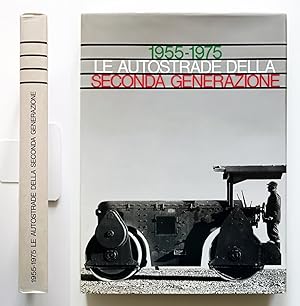 1955-1975 Le autostrade della seconda generazione. Giampietro Livini Milano 1990
