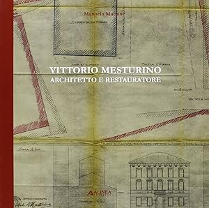 Vittorio Mesturino. Architetto e restauratore