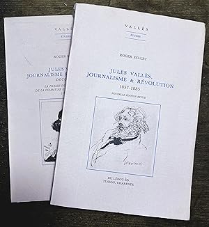 Jules Vallès, Journalisme & Révolution. Deux volumes.