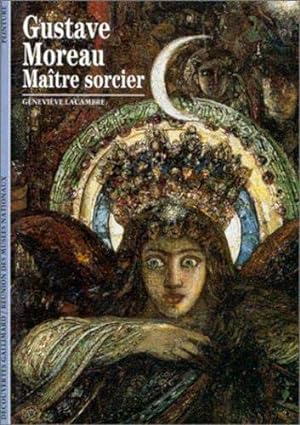 Gustave Moreau maître sorcier