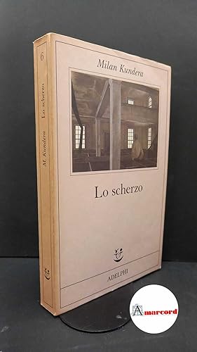 Kundera Milan. Lo scherzo. Adelphi. 1986 - III