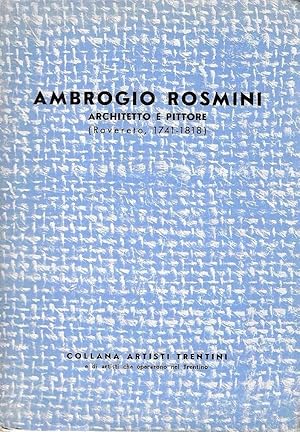 Ambrogio Rosmini architetto e pittore (Rovereto, 1741-1818)
