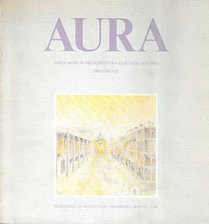 Aura. Dieci anni di architettura italiana. (1970-1980) Documenti (Semestrale di Architettura Urba...