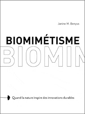 Biomim?tisme - Janine Benyus