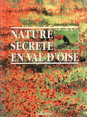 Nature secr te en Val d'Oise - G rard Blondeau