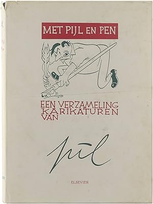 Met pijl en pen - een verzameling karikaturen van Pil