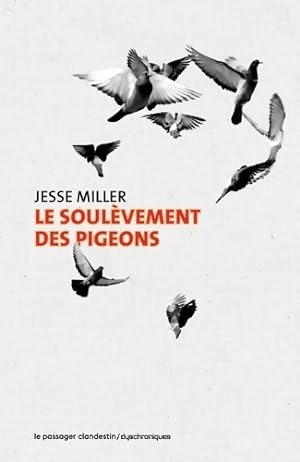 Le soul?vement des pigeons - Jesse Miller
