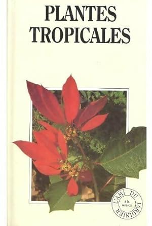Plantes tropicales - J.-R. Haager