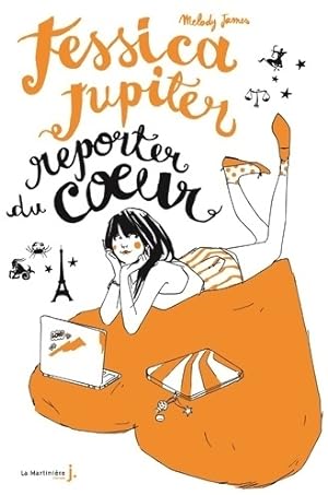 Jessica Jupiter Tome III : Jessica Jupiter, reporter du coeur - Melody James