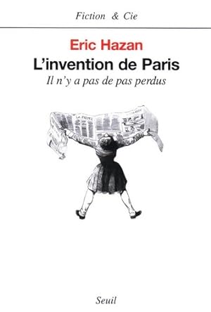 L'invention de Paris : Il n'y a pas de pas perdus - Eric Hazan