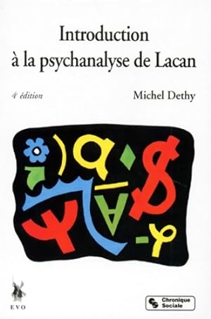 Introduction A La Psychanalyse De Lacan. 4eme Edition - Michel Dethy