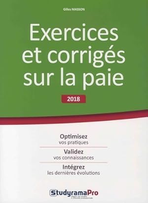 Exercices et corrig?s sur la paie - Edition 2018 - Gilles Masson