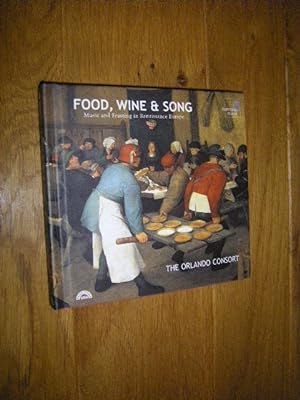Food, Wine & Song. Music and Feasting in Renaissance Europe (CD)