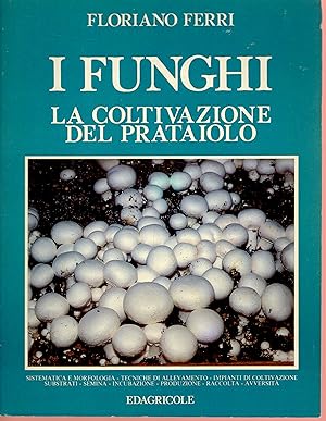 I Funghi, la coltivazione del prataiolo