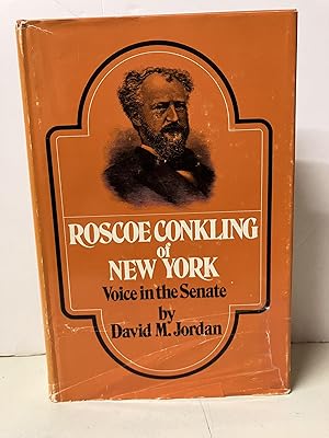Roscoe Conkling of New York: Voice in the Senate