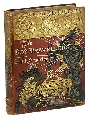 The Boy Travellers in South America: Adventures of Two Youths in a Journey through Ecuador, Peru,...