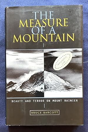THE MEASURE OF A MOUNTAIN:; Beauty and Terror on Mount Rainier