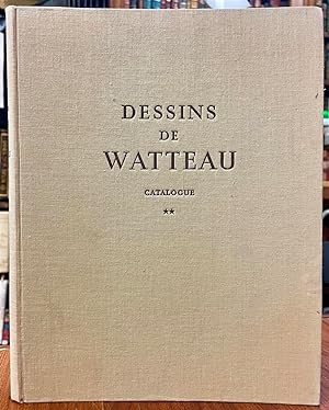 Antoine Watteau: Catalogue Complet de son Oeuvre Dessine
