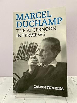 Marcel Duchamp: The Afternoon Interviews