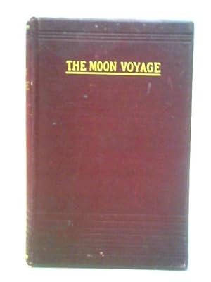 The Moon-Voyage - Containing 'From the Earth to the Moon' and 'Round the Moon'