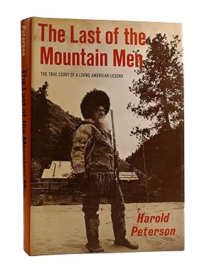 THE LAST OF THE MOUNTAIN MEN The True Story of a Living American Legend