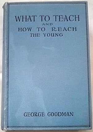What to Teach and How to Reach the Young