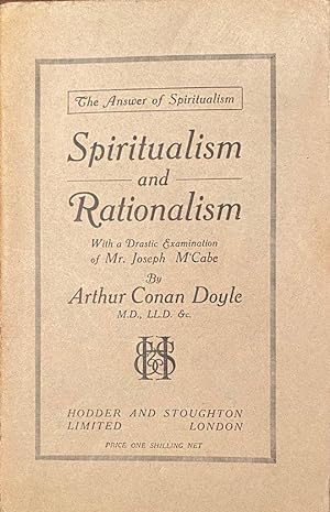 Spiritualism and Rationalism. With a dramatic exaomination of Mr Joseph McCabe