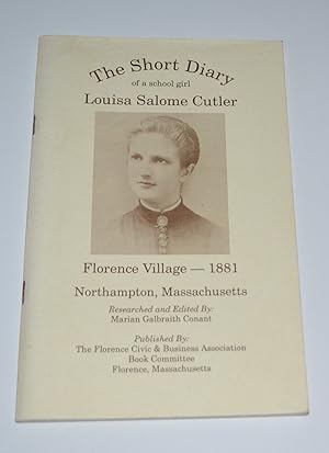 The Short Diary of A School Girl, Louisa Salome Cutler, Florence Village, 1881, Northampton, Mass...