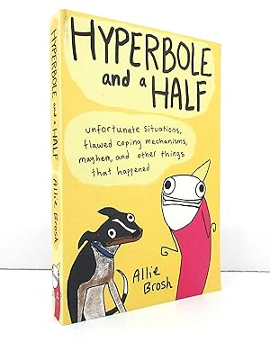 Hyperbole and a Half: Unfortunate Situations, Flawed Coping Mechanisms, Mayhem, and Other Things ...
