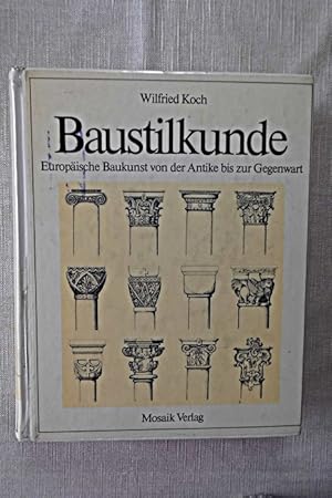 Baustilkunde Europäische Baukunst von d. Antike bis zur Gegenwart.