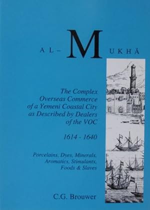 Al-Mukha. The complex overseas commerce of a Yemeni coastal city as described by dealers of the V...