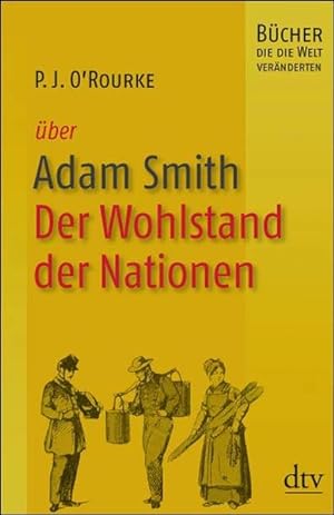 Adam Smith, Vom Wohlstand der Nationen: Bücher, die die Welt veränderten Bücher, die die Welt ver...
