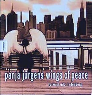Wings of Peace Panja Jürgens. Vorw. Udo Lindenberg