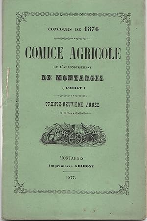Comice agricole de l'arrondissement de Montargis (Loiret). Concours de 1876. Trente-neuvième année