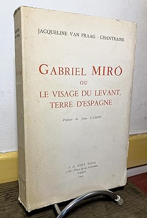 Gabriel Miró ou le visage du Levant, terre d'Espagne.