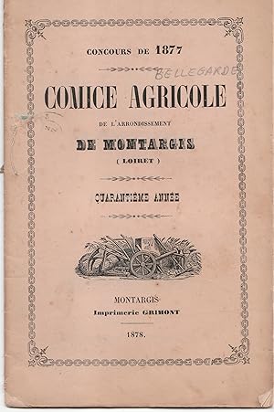 Comice agricole de l'arrondissement de Montargis (Loiret). Concours de 1877. Quarantième année