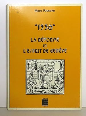 "1536" - La Réforme et l'esprit de Genève.
