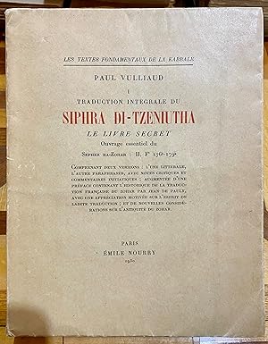 Traduction intégrale du Siphra Di-Tzeniutha. Le Livre Secret. Ouvrage essentiel du Sepher ha-Zoha...