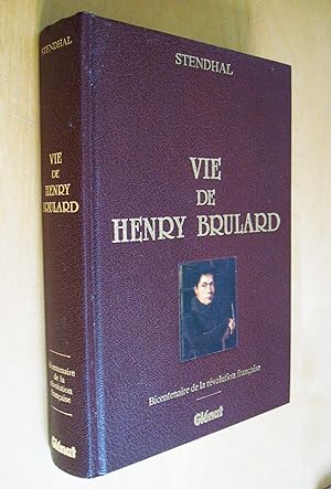 Vie de Henry Brulard Texte établi et préface par V. del Vitto Iconographie recueillie et commenté...
